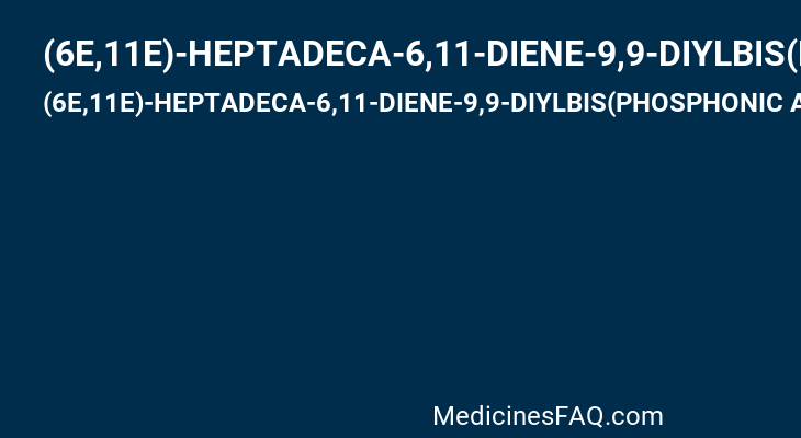 (6E,11E)-HEPTADECA-6,11-DIENE-9,9-DIYLBIS(PHOSPHONIC ACID)