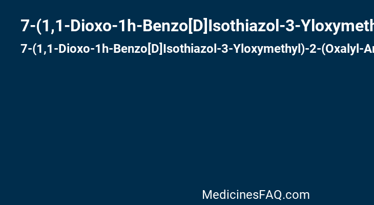 7-(1,1-Dioxo-1h-Benzo[D]Isothiazol-3-Yloxymethyl)-2-(Oxalyl-Amino)-4,7-Dihydro-5h-Thieno[2,3-C]Pyran-3-Carboxylic Acid