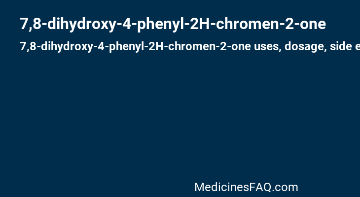 7,8-dihydroxy-4-phenyl-2H-chromen-2-one