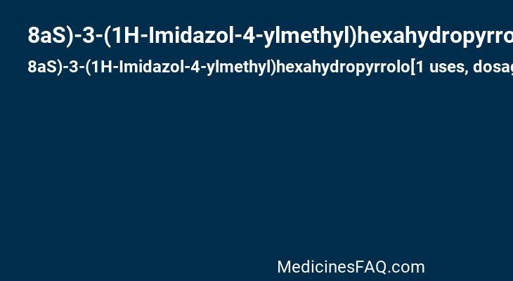 8aS)-3-(1H-Imidazol-4-ylmethyl)hexahydropyrrolo[1