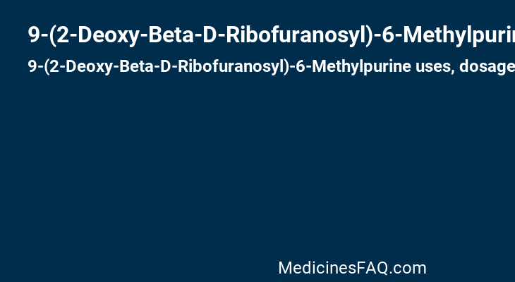 9-(2-Deoxy-Beta-D-Ribofuranosyl)-6-Methylpurine