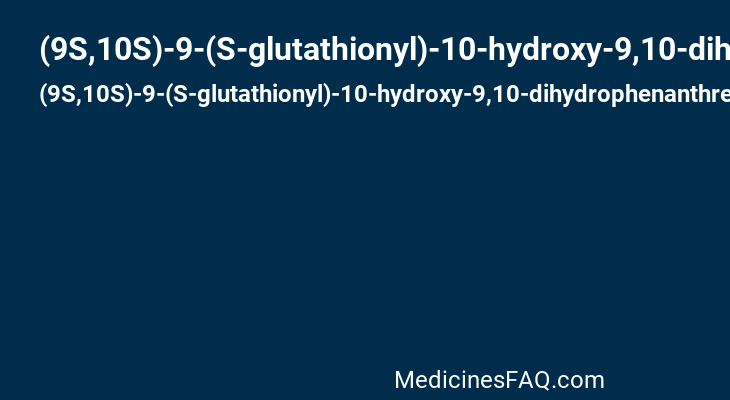 (9S,10S)-9-(S-glutathionyl)-10-hydroxy-9,10-dihydrophenanthrene