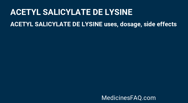 ACETYL SALICYLATE DE LYSINE