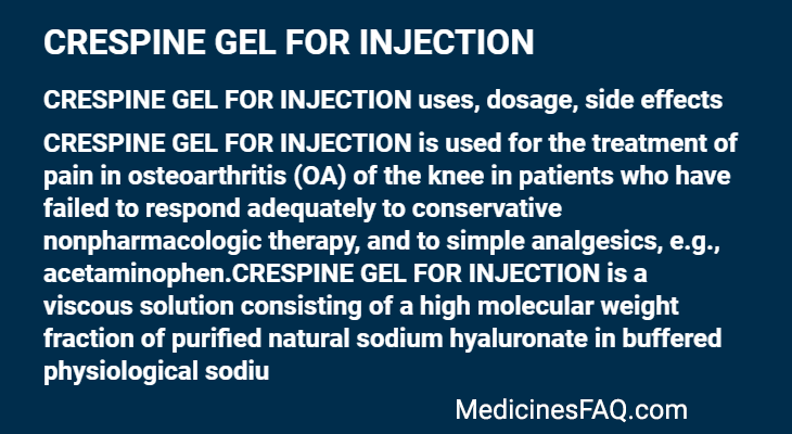 CRESPINE GEL FOR INJECTION