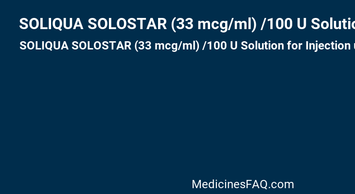 SOLIQUA SOLOSTAR (33 mcg/ml) /100 U Solution for Injection