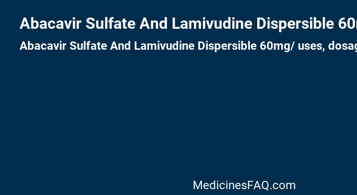Abacavir Sulfate And Lamivudine Dispersible 60mg/