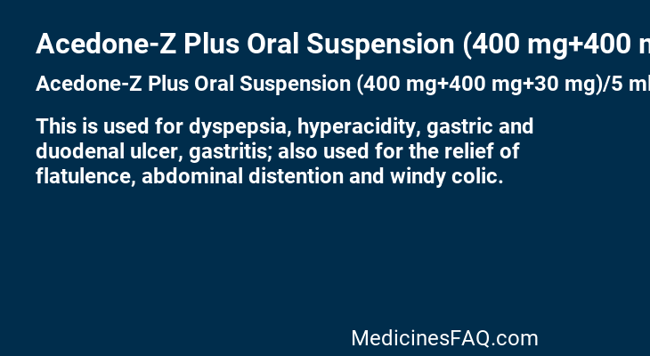 Acedone-Z Plus Oral Suspension (400 mg+400 mg+30 mg)/5 ml