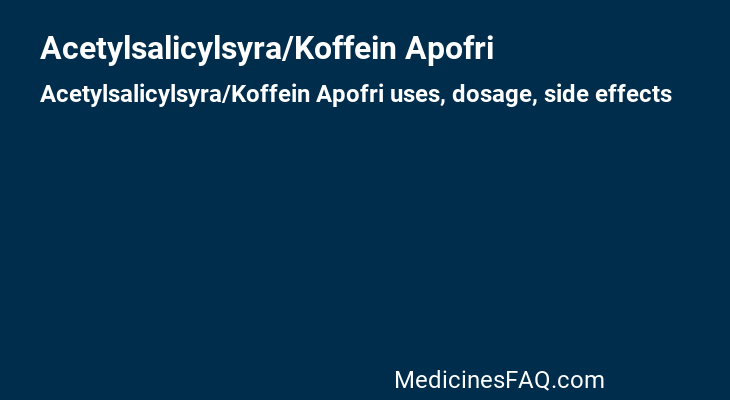 Acetylsalicylsyra/Koffein Apofri