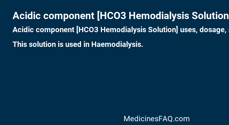 Acidic component [HCO3 Hemodialysis Solution]