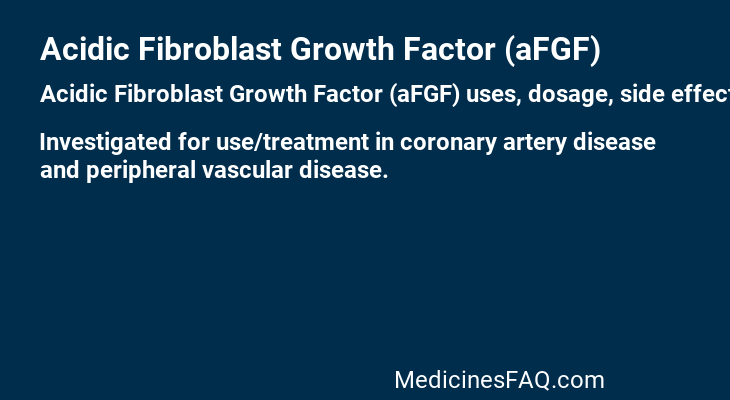 Acidic Fibroblast Growth Factor (aFGF)