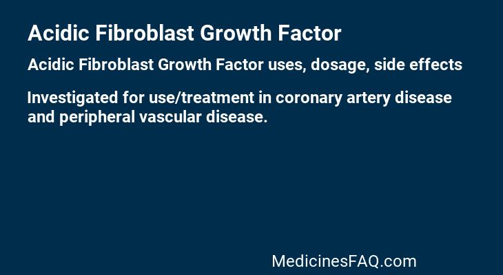 Acidic Fibroblast Growth Factor