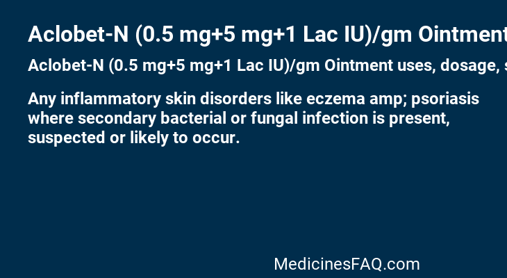 Aclobet-N (0.5 mg+5 mg+1 Lac IU)/gm Ointment