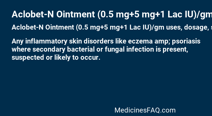 Aclobet-N Ointment (0.5 mg+5 mg+1 Lac IU)/gm