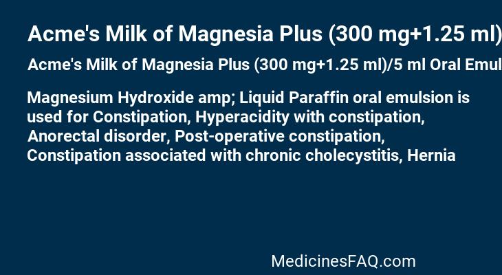 Acme's Milk of Magnesia Plus (300 mg+1.25 ml)/5 ml Oral Emulsion