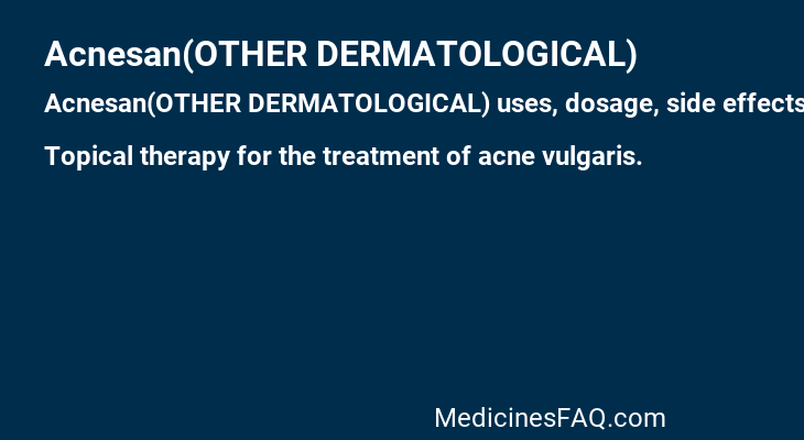 Acnesan(OTHER DERMATOLOGICAL)