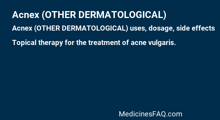 Acnex (OTHER DERMATOLOGICAL)