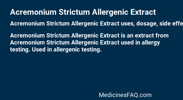 Acremonium Strictum Allergenic Extract