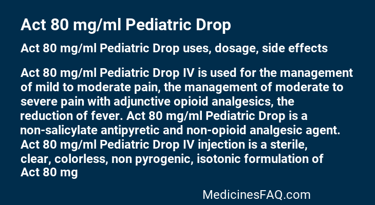 Act 80 mg/ml Pediatric Drop