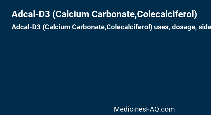 Adcal-D3 (Calcium Carbonate,Colecalciferol)