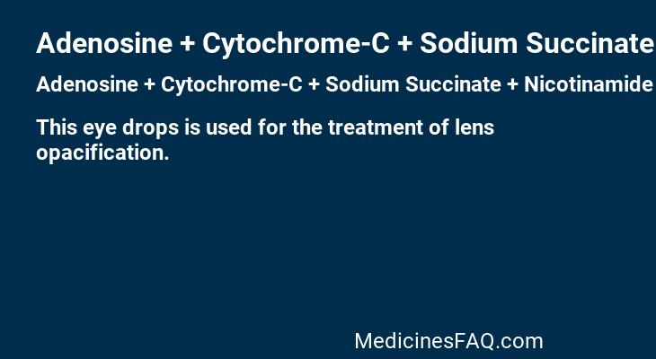 Adenosine + Cytochrome-C + Sodium Succinate + Nicotinamide