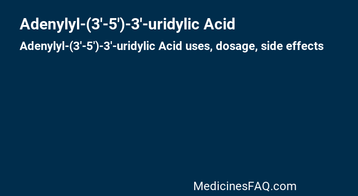 Adenylyl-(3'-5')-3'-uridylic Acid
