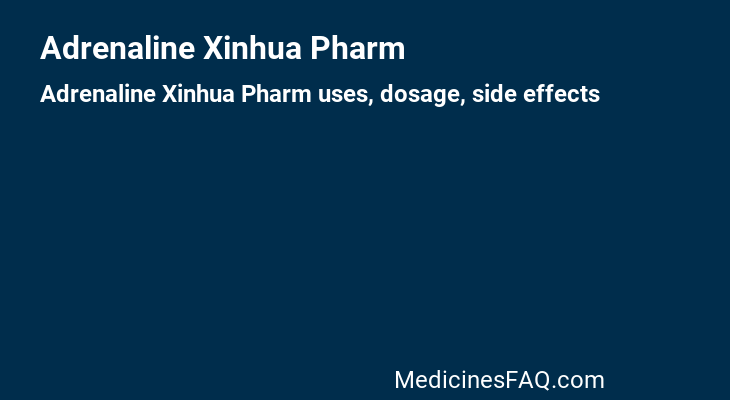 Adrenaline Xinhua Pharm