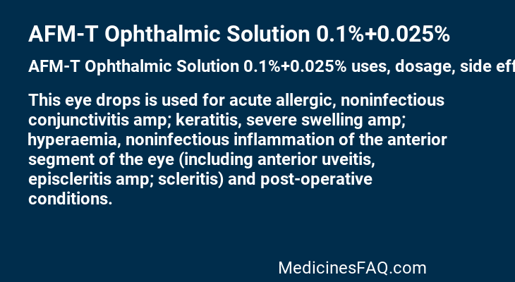 AFM-T Ophthalmic Solution 0.1%+0.025%