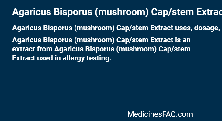 Agaricus Bisporus (mushroom) Cap/stem Extract