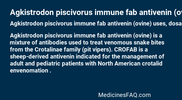 Agkistrodon piscivorus immune fab antivenin (ovine)
