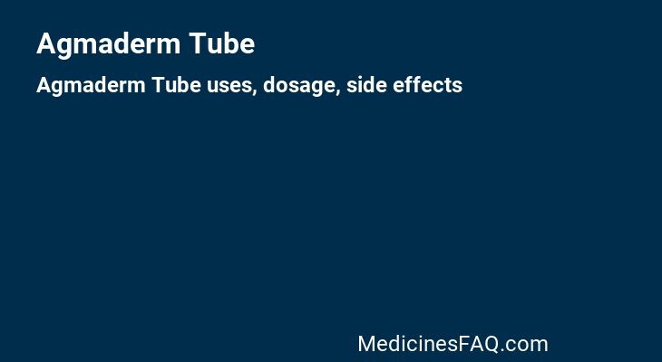 Agmaderm Tube