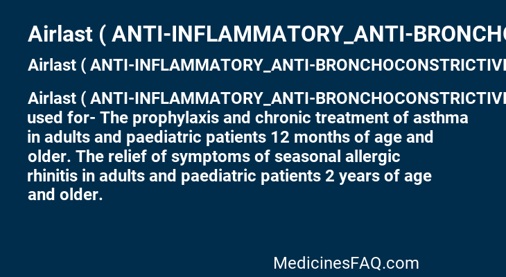 Airlast ( ANTI-INFLAMMATORY_ANTI-BRONCHOCONSTRICTIVE)