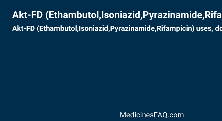 Akt-FD (Ethambutol,Isoniazid,Pyrazinamide,Rifampicin)