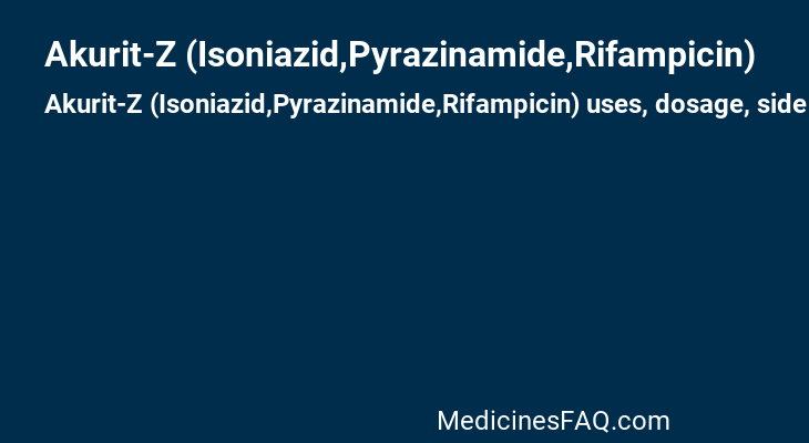 Akurit-Z (Isoniazid,Pyrazinamide,Rifampicin)