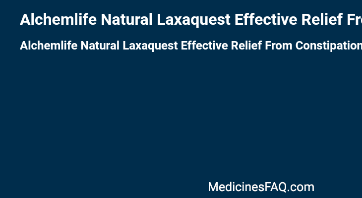 Alchemlife Natural Laxaquest Effective Relief From Constipation