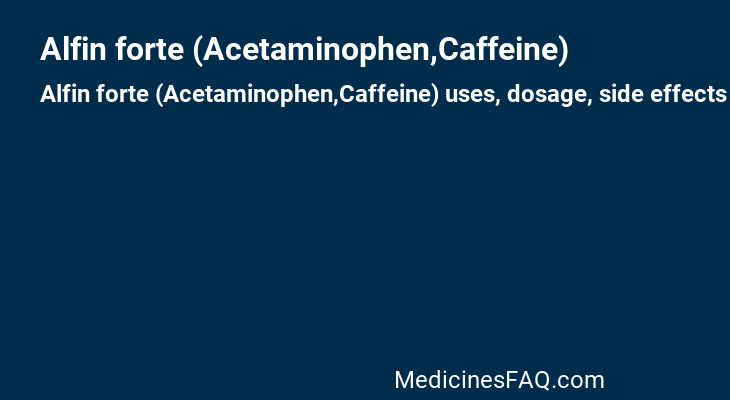 Alfin forte (Acetaminophen,Caffeine)