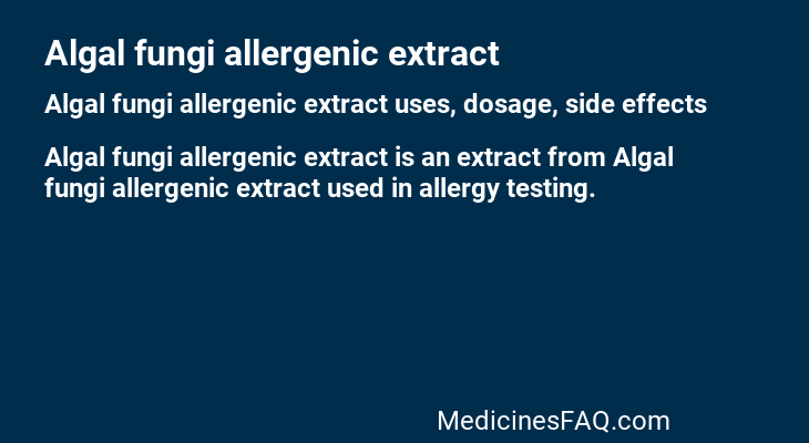 Algal fungi allergenic extract