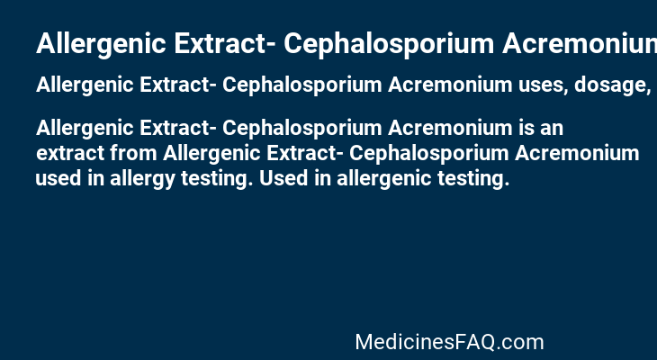 Allergenic Extract- Cephalosporium Acremonium