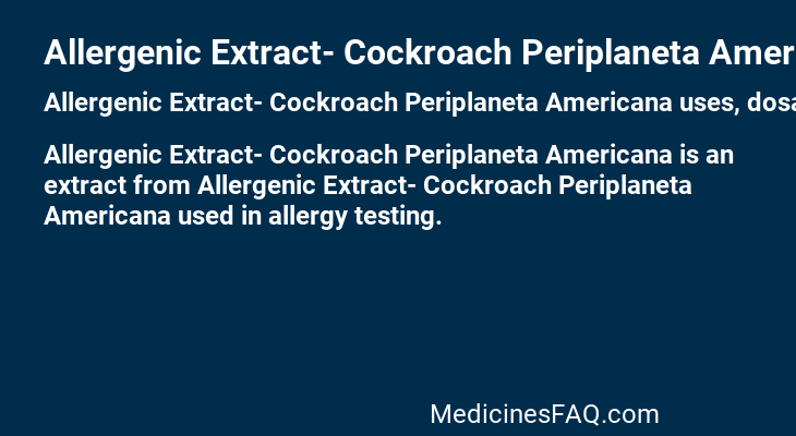 Allergenic Extract- Cockroach Periplaneta Americana