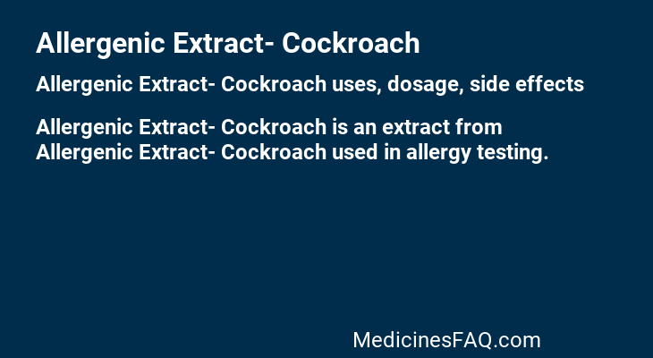 Allergenic Extract- Cockroach