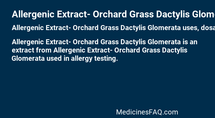 Allergenic Extract- Orchard Grass Dactylis Glomerata