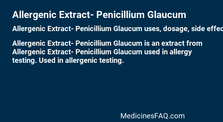 Allergenic Extract- Penicillium Glaucum