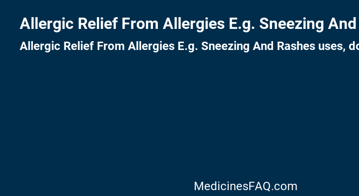 Allergic Relief From Allergies E.g. Sneezing And Rashes