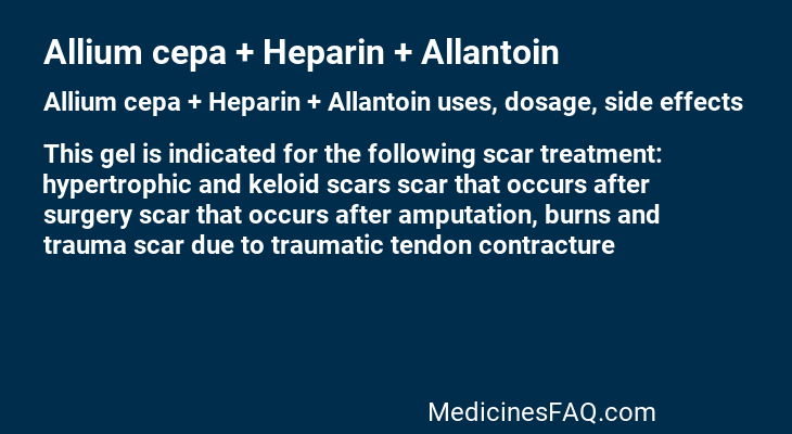 Allium cepa + Heparin + Allantoin