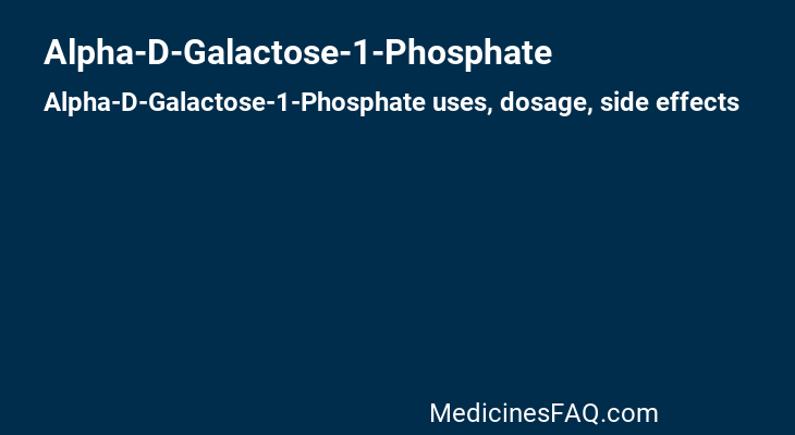 Alpha-D-Galactose-1-Phosphate