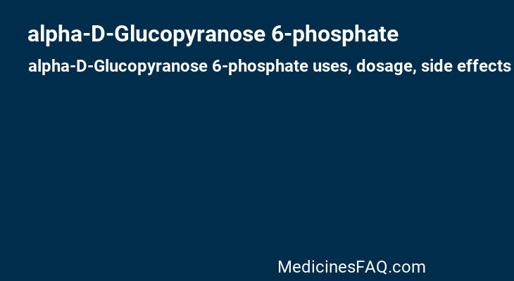 alpha-D-Glucopyranose 6-phosphate