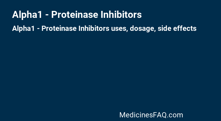 Alpha1 - Proteinase Inhibitors