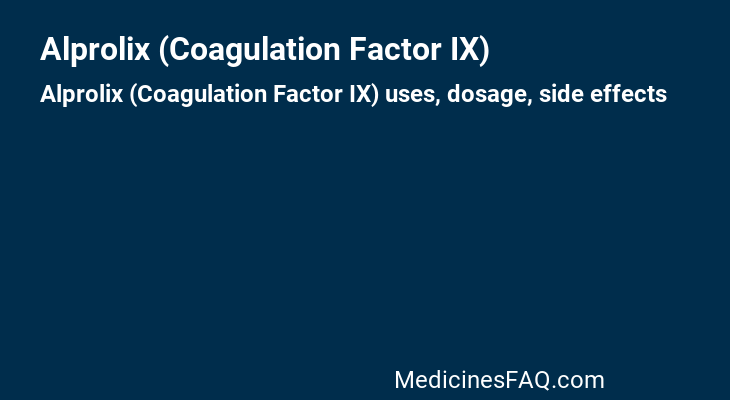 Alprolix (Coagulation Factor IX)