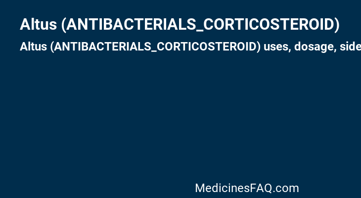 Altus (ANTIBACTERIALS_CORTICOSTEROID)