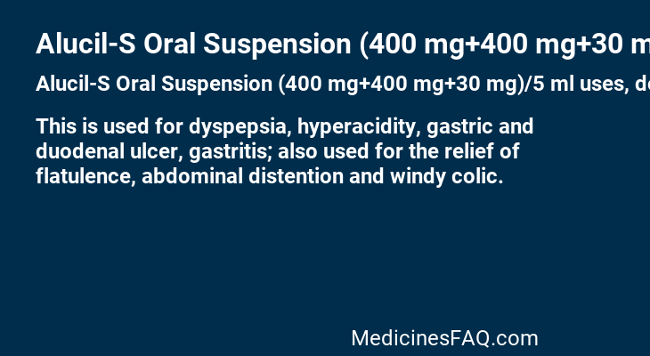 Alucil-S Oral Suspension (400 mg+400 mg+30 mg)/5 ml