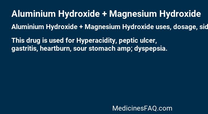 Aluminium Hydroxide + Magnesium Hydroxide